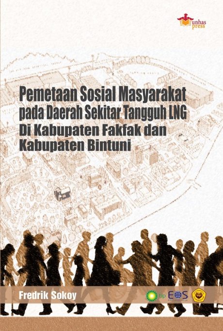 Pemetaan Sosial Masyarakat pada Daerah Sekitar Tangguh LNG di Kabupaten Fakfak dan Kabupaten Bintuni - Front Cover