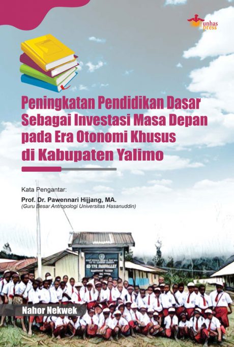 Sampul Depan Peningkatan Pendidikan Dasar sebagai Investasi Masa Depan pada Era Otonomi Khusus di Kabupaten Yalimo